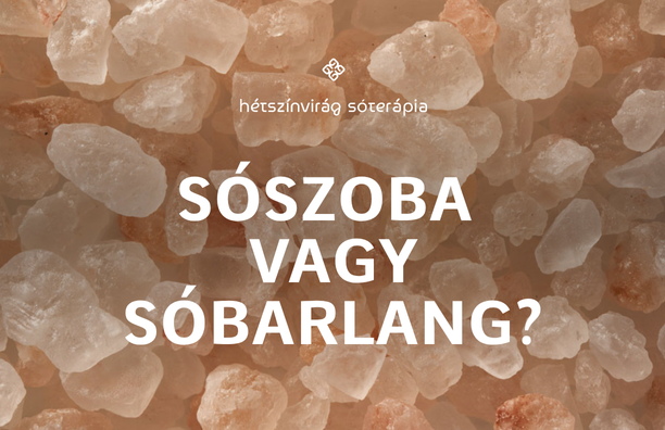 Sóterápia vagy sóbarlang? - Hétszínvirág Sóterápia