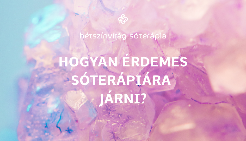 HOGYAN ÉRDEMES SÓTERÁPIÁS KEZELÉSRE JÁRNI